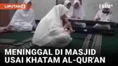 DETIK-DETIK SEORANG IBU MENINGGAL USAI KHATAM AL-QUR'AN DI MASJID