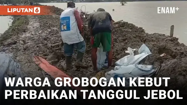 Antisipasi Banjir Susulan, Warga Grobogan Kebut Perbaikan Tanggul Jebol