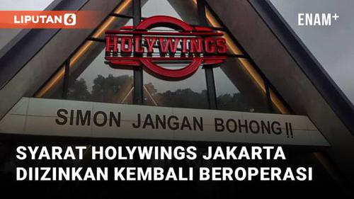 VIDEO: Holywings Jakarta Diizinkan Kembali Beroperasi dengan Syarat Ini