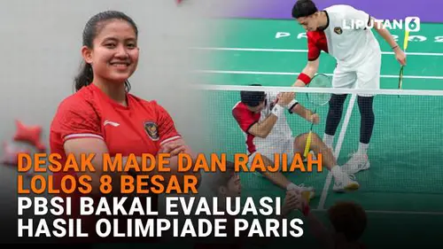 Desak Made dan Rajiah Lolos 8 Besar, PBSI Bakal Evaluasi Hasil Olimpiade Paris