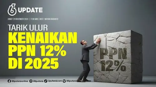 Tarik Ulur Kenaikan PPN 12% Di 2025
