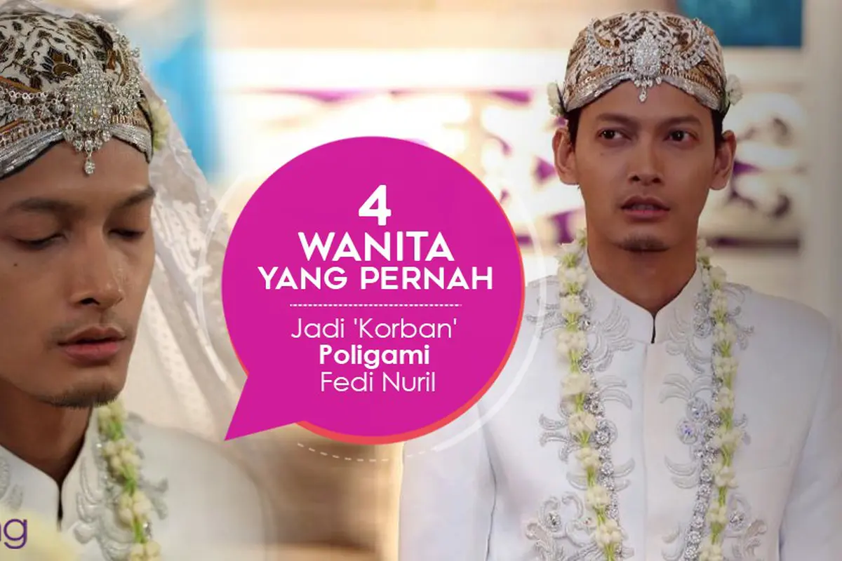 [Bintang] 4 Wanita yang Pernah Jadi 'Korban' Poligami Fedi Nuril