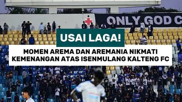 Usai laga! Momen Arema dan Aremania nikmati kemenangan atas Isenmulang Kalteng FC