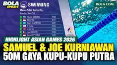 Highlight Renang Putra Asian Games 2026: Samuel Septionus dan Joe Kurniawan di 50m Gaya Kupu-Kupu