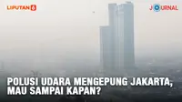 Polusi Udara Mengepung Jakarta, Mau Sampai Kapan?(Triyasni/Liputan6.com)