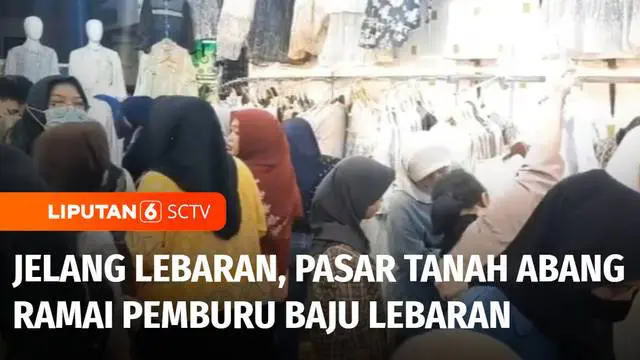 Mendekati Hari Raya Idulfitri, Pasar Tanah Abang semakin ramai dikunjungi pembeli. Banyak warga mencari baju lebaran, setelah mendapatkan tunjangan hari raya.