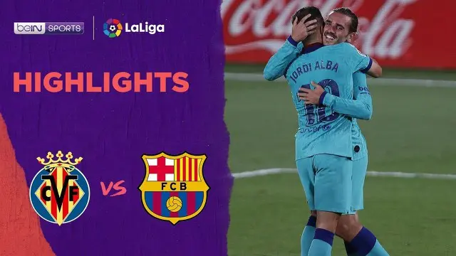 VIDEO: Highlights La Liga, Barcelona Tundukkan Villarreal, Antoine Griezmann Cetak Gol Indah