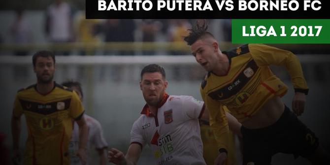 VIDEO: Highlights Liga 1 2017, Barito Putera vs Borneo FC 2-1