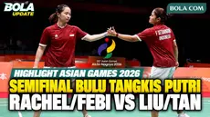 Highlight pertandingan semifinal bulu tangkis beregu putri Asian Games Aichi-Nagoya 2026. Rachel Allessya Rose/Febi Setianingrum menghadapi pasangan China, Liu Sheng Shu/Tan Ning, dalam perjuangan Indonesia menuju final. (Intern/Daifan Putra)
