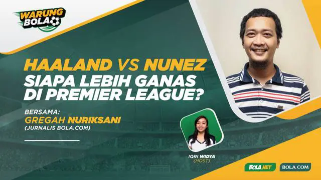 VIDEO: Erling Haaland Vs Darwin Nunez, Siapa yang Lebih Ganas di Liga Inggris?
