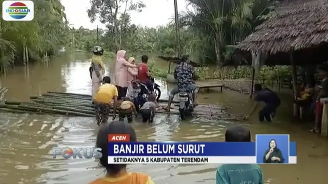Selain Aceh Jaya, hingga hari ini ada lima kabupaten lain di Aceh dilanda banjir.