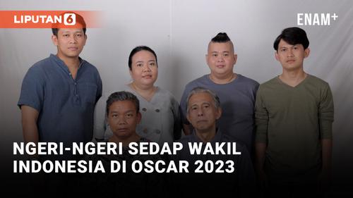 VIDEO: Ngeri-ngeri Sedap Jadi Wakil Indonesia di Piala Oscar 2023