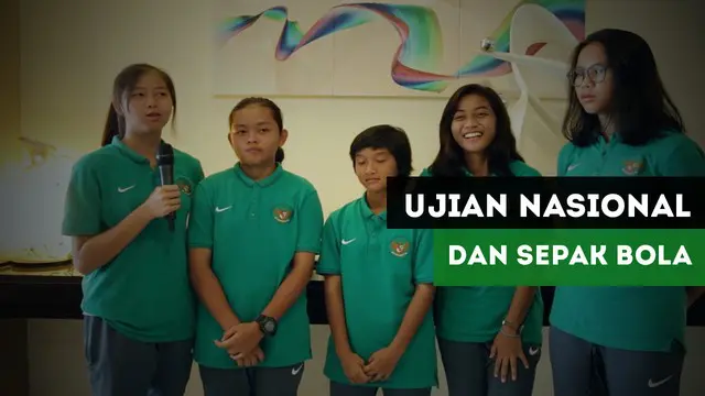 Berita video cerita pemain Timnas Indonesia putri U-16 untuk Piala AFF soal UN (Ujian Negara) dan sepak bola.