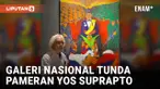 Alasan Penundaan Pameran Yos Suprapto di Galeri Nasional Indonesia