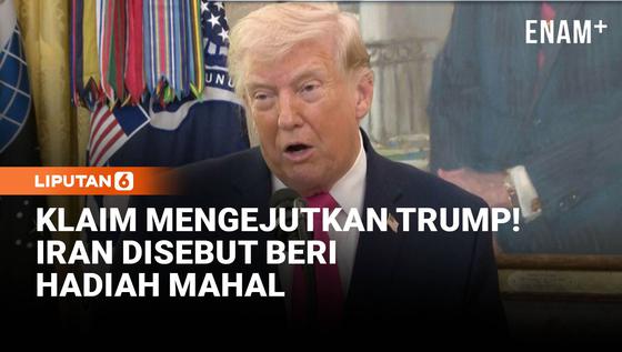 Donald Trump Klaim Negosiasi dengan Iran, Singgung AS Dapat &ldquo;Hadiah&rdquo; Besar
