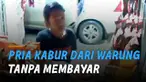Video CCTV memperlihatkan seorang pria kabur dan tidak membayar saat beli minuman di warung kelontong.