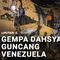 Gempa Dahsyat Guncang Venezuela