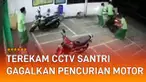 Sebuah aksi heroik ditunjukkan oleh beberapa santri saat menggagalkan pencurian motor viral di media sosial.