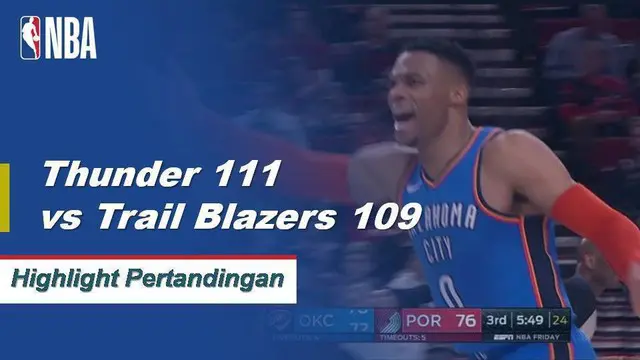 Cuplikan Pertandingan NBA : Thunder 111 vs Blazers 109