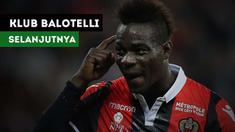 Habisnya kontrak pada akhir musim bersama Nice membuat Mario Balotelli mesti memikirkan kemana klub selanjutnya yang akan ia bela.