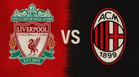 Partai uji coba antara Liverpool kontra AC Milan. (Grafis: Hendry Wibowo/Bola.com)