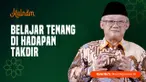 kulnam eps 7 Belajar Tenang di Hadapan Takdir