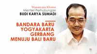Menteri Perhubungan Budi Karya Sumadi: Bandara Baru Yogyakarta Gerbang Menuju Bali Baru. (Triyasni)