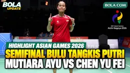 Highlight Mutiara Ayu Puspitasari Hadapi Chen Yu Fei di Semifinal Asian Games 2026 Thumbnail: