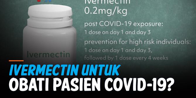 VIDEO: Pro dan Kontra Penggunaan Ivermectin untuk Pasien COVID-19