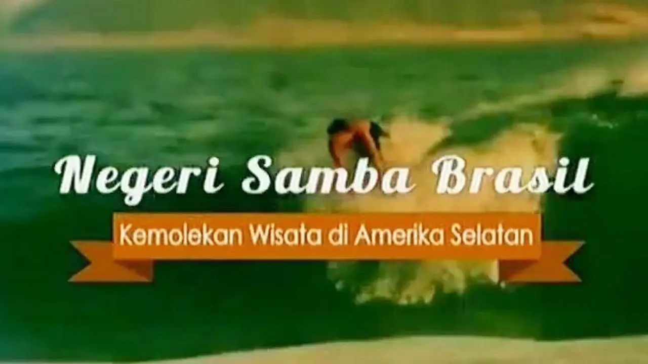 Negeri Samba, Kemolekan Wisata di Amerika Selatan