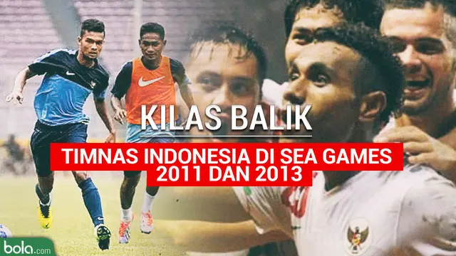 Kilas Balik Timnas Indonesia di SEA Games 2011 dan 2013