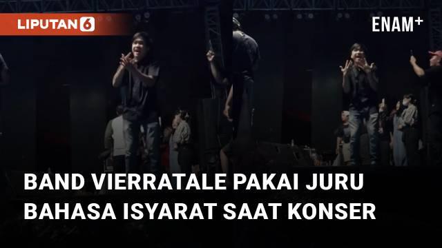 Aksi berbeda ditunjukkan oleh band Vierratale saat konser dengan memakai juru bahasa isyarat mengundang perhatian