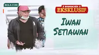 Wawancara Eksklusif Iwan Setiawan (Bola.com/Adreanus Titus)