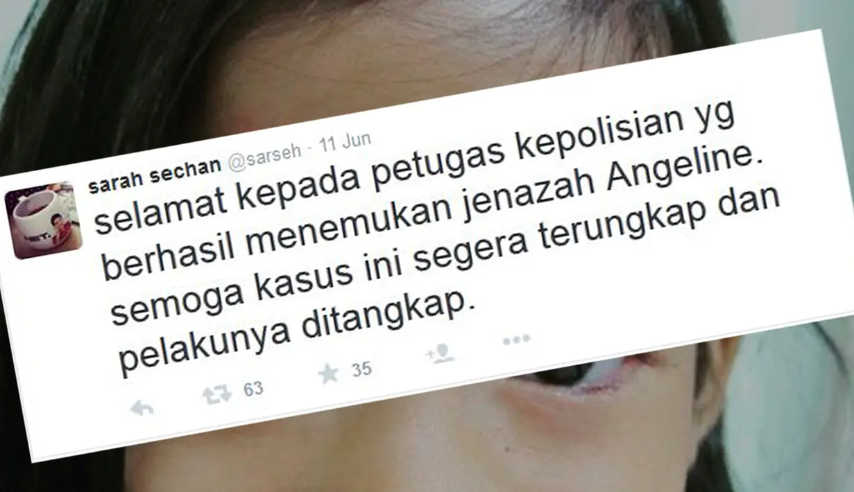 “Selamat kepada petugas kepolisian yg berhasil menemukan jenazah Angeline. semoga kasus ini segera terungkap dan pelakunya ditangkap,” kata sarah lewat akun Twitter @sarseh. (twitter.com/sarseh)