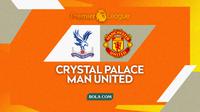 Ilustrasi Crystal Palace vs Manchester United di Premier League. (Bola.com/Gregah Nurikhsani)