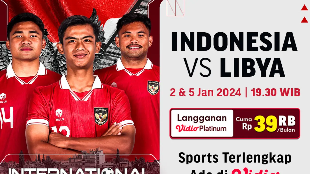 Link Siaran Langsung Indonesia Vs Libya di Vidio, 2&5 Januari 2024