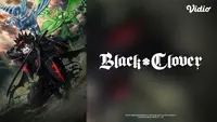 Sinopsis Anime Black Clover Season 2 Part 1 di Vidio, Pertempuran Melawan Dark Triad Dimulai