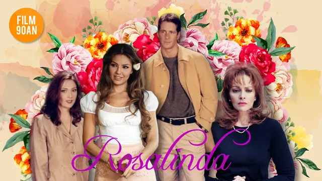Film 90-an: Rosalinda, Telenovela Soal Cinta dan Kekuatan Wanita