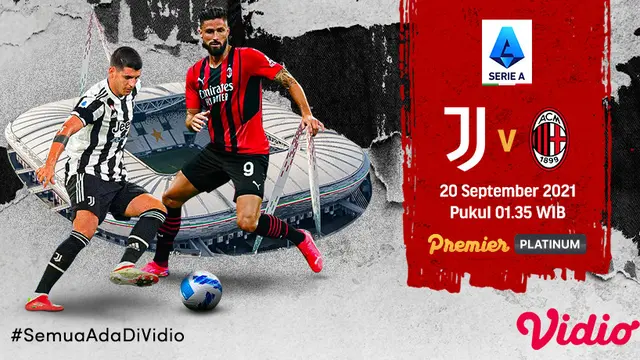 Link Live Streaming Big Match Liga Italia Serie A : Juventus vs AC Milan di Vidio, Senin 20 September 2021