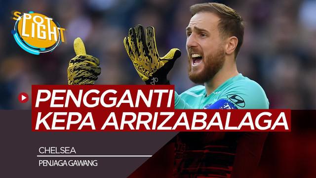 Berita Video Spotlight 4 Pemain yang Bisa Gantikan Kepa Arrizabalaga di Chelsea Termasuk Jan Oblak