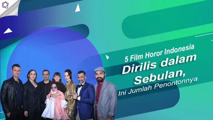 [Bintang] 5 Film Horor Indonesia Dirilis dalam Sebulan, Ini Jumlah Penontonnya