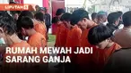 Tanam Ganja, Rumah Mewah di Bandung Digerebek