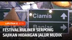 Bagi Anda yang kerap mudik melalui jalur darat Pulau Jawa, pastinya sering mencoba kekayaan kuliner tiap daerah. Nah, kini tak perlu jauh-jauh mudik, karena ada Festival Kuliner Serpong yang menyajikan berbagai hidangan di jalur mudik.