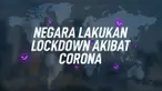 Akibat Virus Corona COVID-19 yang telah menyebar luas, sejumlah negara memutuskan untuk melakukan lockdown atau penutupan akses serta pembatasan aktivitas bagi masyarakat di sebuah kota atau negara.