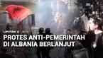Unjuk rasa mahasiswa di Tirana, Albania, yang menuntut pengunduran diri Perdana Menteri Edi Rama, berujung bentrok dengan aparat keamanan.