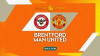 Prediksi&nbsp;Brentford Vs Manchester United - Premier League. (Bola.com/Gregah Nurikhsani)
