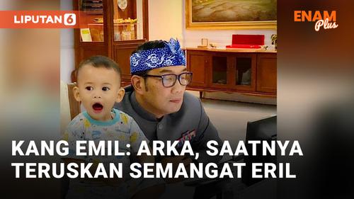 VIDEO: Eril Berpulang, Ridwan Kamil Ajak Arka Lanjutkan Semangat Sang Kakak