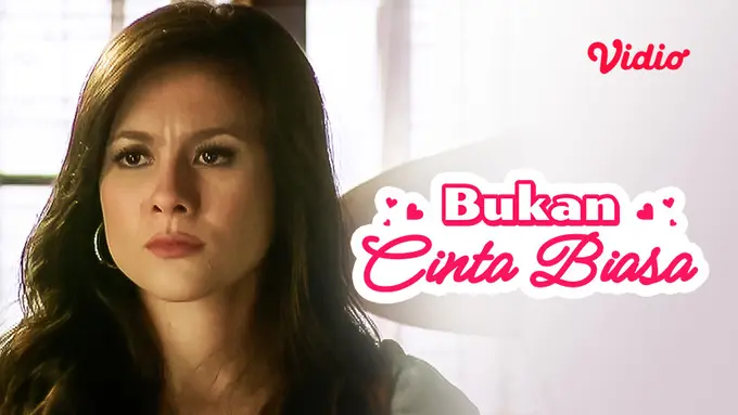 Film Bukan Cinta Biasa (Dok. Vidio)