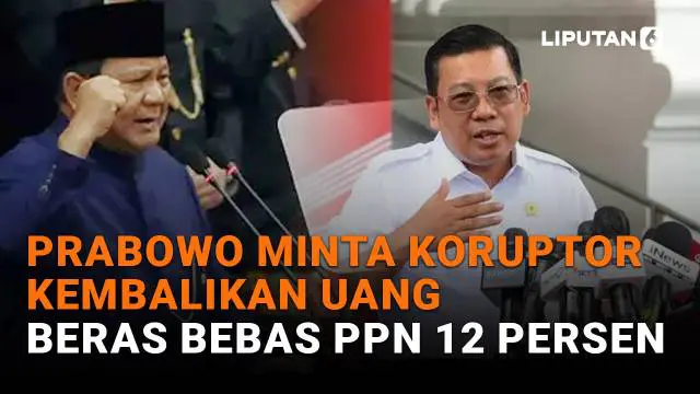 Prabowo Minta Koruptor Kembalikan Uang, Beras Bebas PPN 12 Persen
