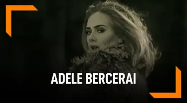 Bercerai, Ini Deretan Lagu ‘Patah Hati’ Adele